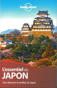 L'essentiel du Japon. Edition 2016 - Bender Andrew - Crawford Laura - McLachlan Craig -