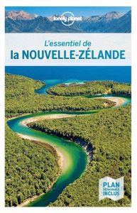 L'essentiel de la Nouvelle Zélande. 6e édition. Avec 1 Plan détachable - Waby Tasmin - Atkinson Brett - Bain Andrew - Dragi