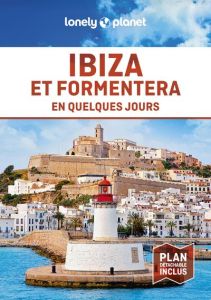 Ibiza et Formentera en quelques jours. 4e édition. Avec 1 Plan détachable - Noble Isabella