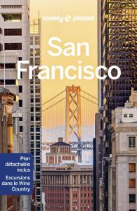 San Francisco. 3e édition - LONELY PLANET