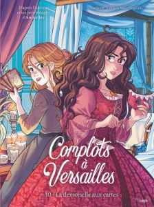 Complots à Versailles Tome 10 : La demoiselle aux cartes - CARBONE/MIA