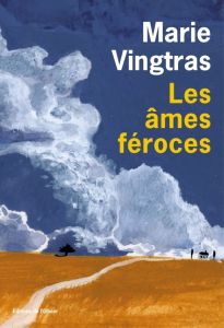 Les âmes féroces - Vingtras Marie