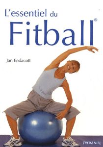 L'essentiel du Fitball - Endacott Jan - Leibovici Antonia
