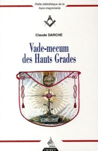 Vade-mecum des Hauts Grades - Darche Claude