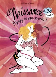 La naissance en BD Tome 3 : Propagez vos super pouvoirs ! Edition - Gomez Lucile