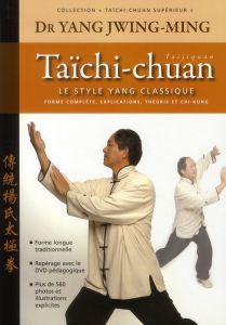 Taïchi-chuan. Le style Yang classique - Yang Jwing-Ming - Comrie Tim - Gengoux Marc