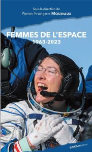 Femmes de l'espace. 1963-2023 - Mouriaux Pierre-François - Fioraso Geneviève - Hai