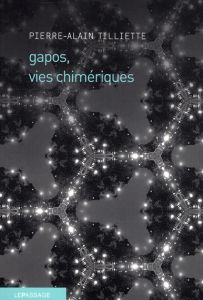 Gapos, vies chimériques - Tilliette Pierre-Alain