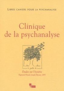 Libres cahiers pour la psychanalyse N° 20, Automne 2009 : Clinique de la psychanalyse - Apfelbaum Laurence - Roussillon René - Ludin Josef