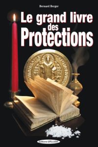 Le grand livre des Protections - Berger Bernard