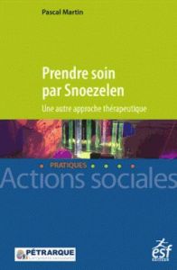 Prendre soin par Snoezelen. Une autre approche thérapeutique - Martin Pascal - Verheul Ad - Théroux Michel