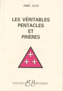 Les véritables pentacles et prières - JULIO ABBE