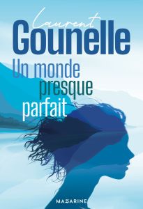 Un monde presque parfait - Gounelle Laurent