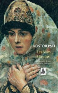 Les nuits blanches. Roman sentimental, extraits des souvenirs d'un rêveur - Dostoïevski Fédor Mikhaïlovitch