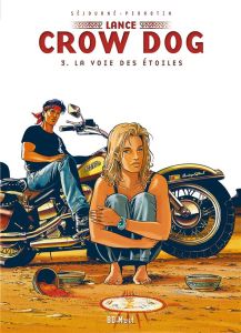 Lance Crow Dog Tome 3 : La voie des étoiles - Perrotin Serge - Séjourné Gaël