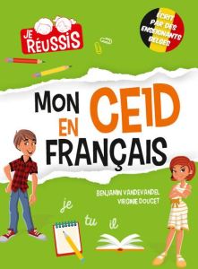 Je réussis mon CE1D en Français - Vandevandel Benjamin - Doucet Virginie