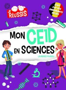 Je réussis mon CE1D en sciences - Fouriau Laurence