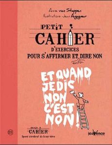 Petit cahier d'exercices pour s'affirmer et enfin oser dire non - Van Stappen Anne - Augagneur Jean