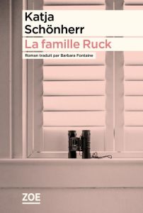 La famille Ruck - Schönherr Katja - Fontaine Barbara