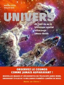 Univers. De l'oeil nu au télescope spatial infrarouge James-Webb - Costa Marina - Riva Walter