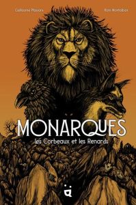 Monarques. Les Corbeaux et les Renards - Plassans Guillaume - Montalban Rom