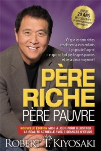 Père riche, père pauvre. Ce que les gens riches enseignent à leurs enfants à propos de l'argent et q - Kiyosaki Robert T. - Manseau Jean-Pierre