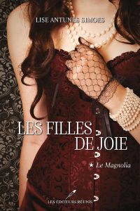 Les filles de joie/01/Le Magnolia - Simoes-antunes Lise