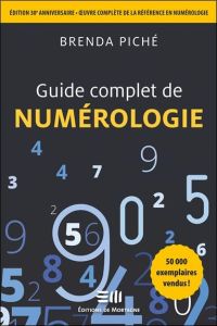 Guide complet de numérologie - Piché Brenda