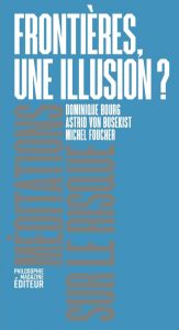 Frontières, une illusion ? Méditations sur le risque - Von Busekist Astrid - Foucher Michel - Bourg Domin