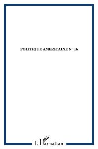 Politique américaine N° 16, Printemps-Eté 2010 : Barack Obama à l'heure des mid-terms - Vergniolle de Chantal François - De Hoop Scheffer