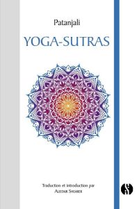 Yoga-sutrâs. Aux sources de l'enseignement du yoga - PATANJALI