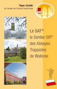 Le SAT/ le Sentier GR des Abbayes Trappistes de Wallonie - Collectif