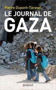 Le journal de Gaza - Dupont-Taravel Pierre