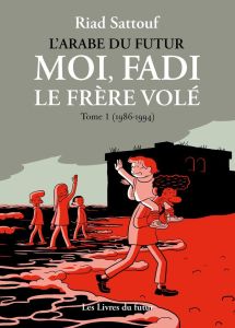 Moi, Fadi, le frère volé Tome 1 : 1986-1994 - Sattouf Riad