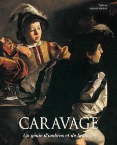 Caravage. Un génie d'ombres et de lumière - Macioce Stefania - Ferrero Giorgio - Peras Emmanue