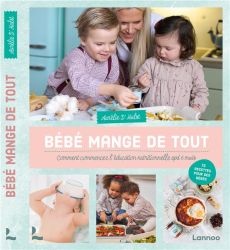 Bébé mange de tout. Comment commencez l’éducation nutritionnelle apd 6 mois - D’hulst Aurélie