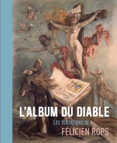 L'album du diable - Les tentations de Félicien Rops - Collectif