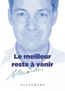 LE MEILLEUR RESTE A VENIR - ALEXANDER DE CROO