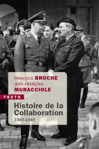 Histoire de la Collaboration. 1940-1945 - Broche François - Muracciole Jean-François