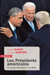 Les présidents américains. De Georges Washington à Joe Biden - Kaspi André - Harter Hélène