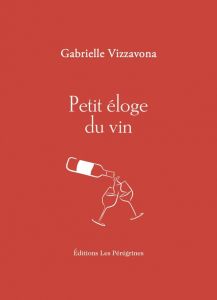 Petit éloge du vin - Vizzavona Gabrielle