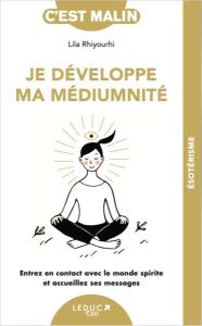 Je développe ma médiumnité - Rhiyourhi Lila