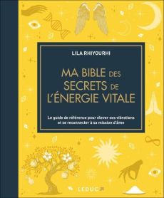 Ma bible des secrets de l'énergie vitale. Edition de luxe - Rhiyourhi Lila