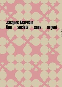 Une société sans argent - Maritain Jacques