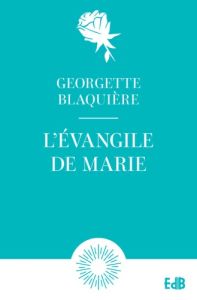 L'évangile de Marie - Blaquière Georgette