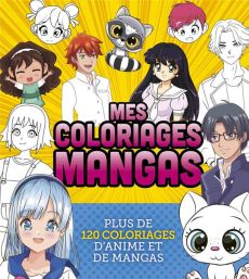 Mes coloriages mangas : Plus de 120 coloriages - Collectif