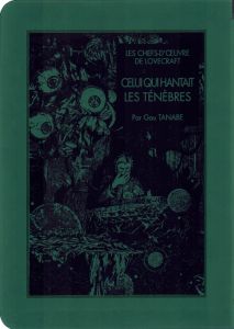 Les chefs d'oeuvre de Lovecraft : Celui qui hantait les ténèbres - Tanabe Gou - Lovecraft Howard Phillips - Chollet S