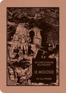 Les chefs-d'oeuvre de Lovecraft : Le molosse - Tanabe Gou - Lovecraft Howard Phillips