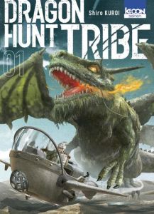 Dragon Hunt Tribe Tome 1 - Kuroi Shiro