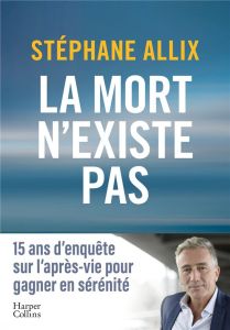 La mort n'existe pas - Allix Stéphane